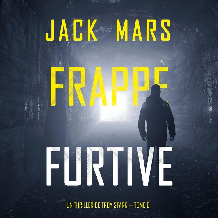 Produktbild: Frappe furtive (Un Thriller de Troy Stark &mdash; Tome 6)