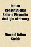 Produktbild: Indian Constitutional Reform Viewed in the Light of History