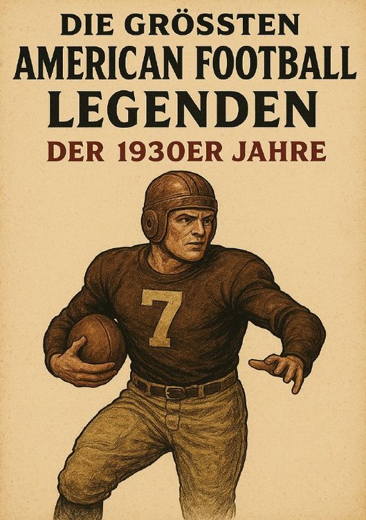 Produktbild: Die gr&ouml;&szlig;ten American Football Legenden der 1930er Jahre