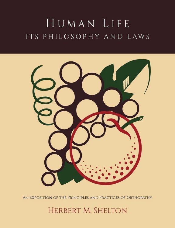 Produktbild: Human Life Its Philosophy and Laws; An Exposition of the Principles and Practices of Orthopathy