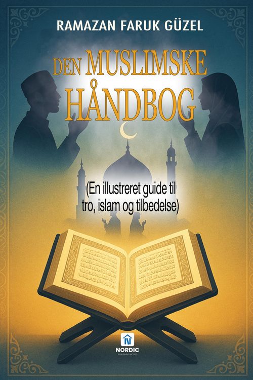 Produktbild: Den Muslimske H&aring;ndbog - (En illustreret guide til tro, islam og tilbedelse)