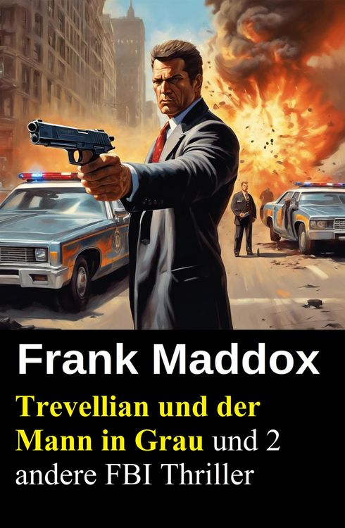 Produktbild: Trevellian und der Mann in Grau und 2 andere FBI Thriller