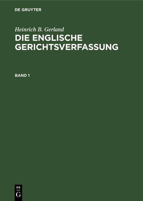 Produktbild: Heinrich B. Gerland: Die englische Gerichtsverfassung. Band 1