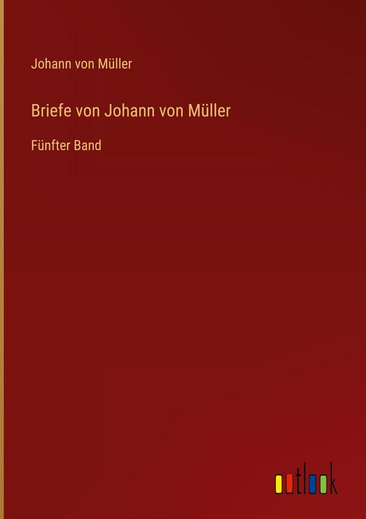 Produktbild: Briefe von Johann von M&uuml;ller