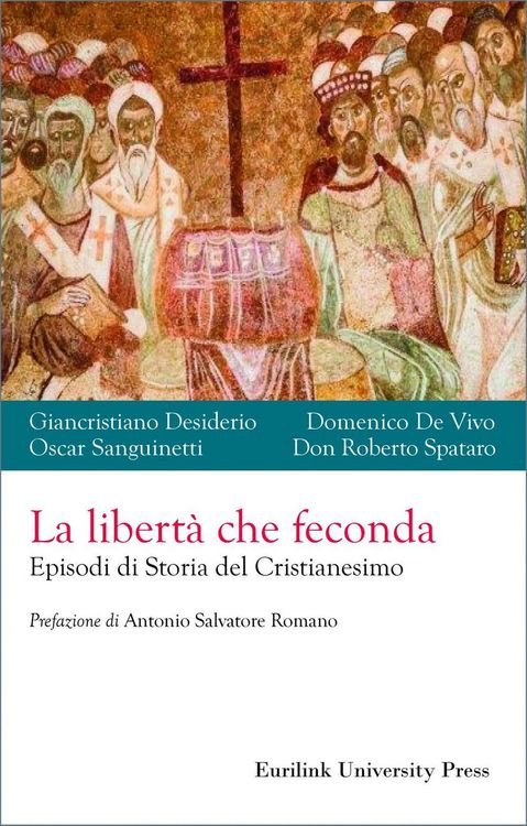 Produktbild: La libert&agrave; che feconda. Episodi di storia del cristianesimo