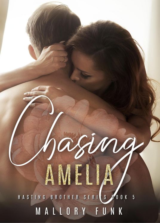 Produktbild: Chasing Amelia (The Hastings Brothers, #5)