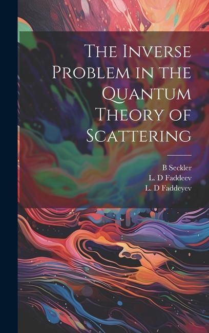 Produktbild: The Inverse Problem in the Quantum Theory of Scattering