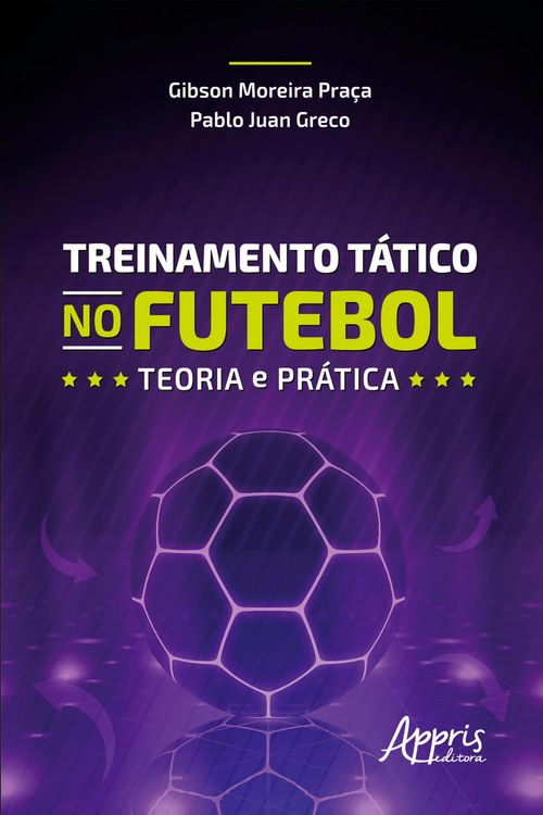 Produktbild: Treinamento t&aacute;tico no futebol: teoria e pr&aacute;tica
