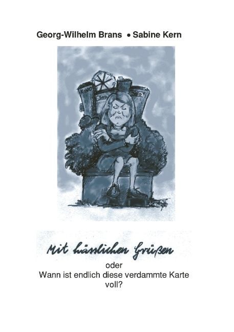 Produktbild: Mit h&auml;sslichen Gr&uuml;ssen oder wann ist diese verdammte Karte voll?