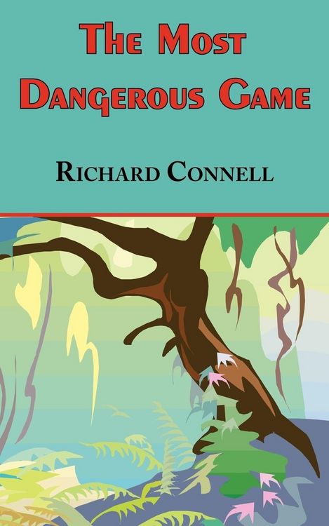 Produktbild: The Most Dangerous Game - Richard Connell's Original Masterpiece