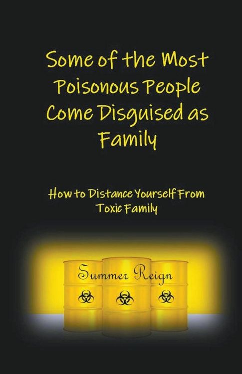 Produktbild: Some of the Most Poisonous People Come Disguised as Family