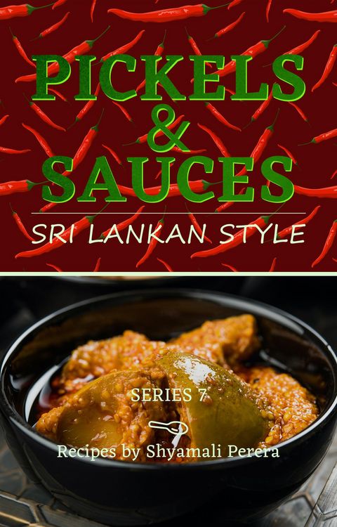 Produktbild: Pickles & Sauces Sri Lankan Style (Cooking Sri Lankan Style, #5)