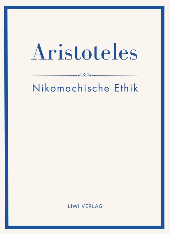 Produktbild: Aristoteles: Nikomachische Ethik. Vollst&auml;ndige Neuausgabe