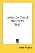 Produktbild: Letters on Church Matters V1 (1851)