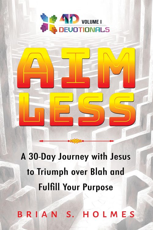 Produktbild: Aimless: A 30-Day Journey with Jesus to Triumph over Blah and Fulfill Your Purpose (4D Devotionals, #1)