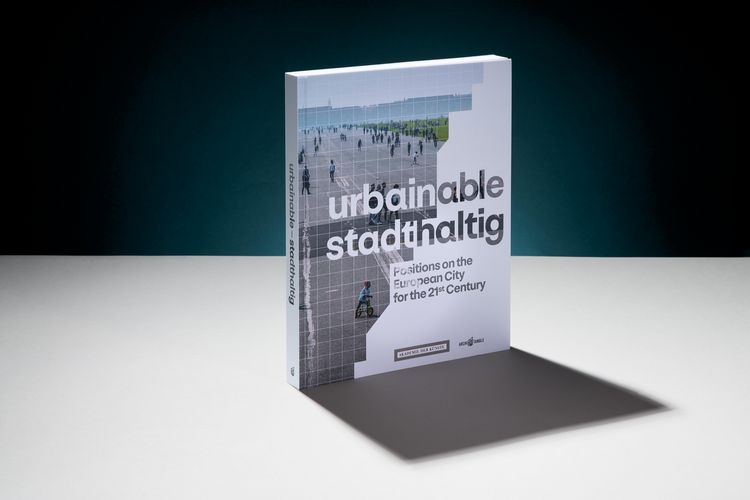 Produktbild: urbainable/stadthaltig - Positions on the European City for the 21st Century