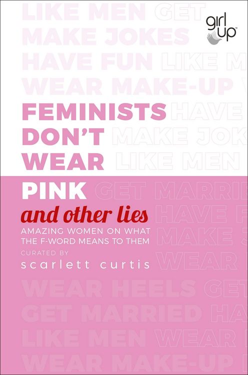 Produktbild: Curtis, S: Feminists Don't Wear Pink (and other lies)