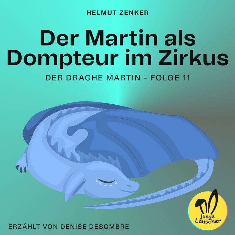 Produktbild: Der Martin als Dompteur im Zirkus (Der Drache Martin, Folge 11)