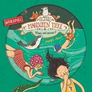 Produktbild: Die Schule der magischen Tiere 06: Nass und nasser! (H&ouml;rspiel)