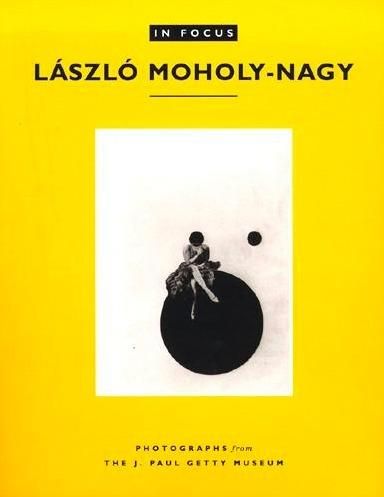 Produktbild: In Focus: L&aacute;szl&oacute; Moholy-Nagy