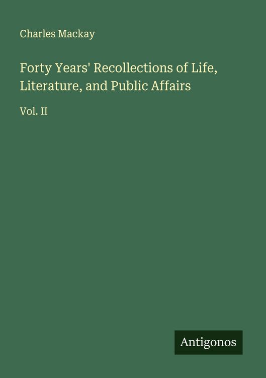 Produktbild: Forty Years' Recollections of Life, Literature, and Public Affairs
