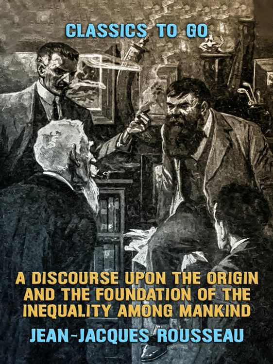 Produktbild: A Discourse Upon the Origin and the Foundation of the Inequality Among Mankind