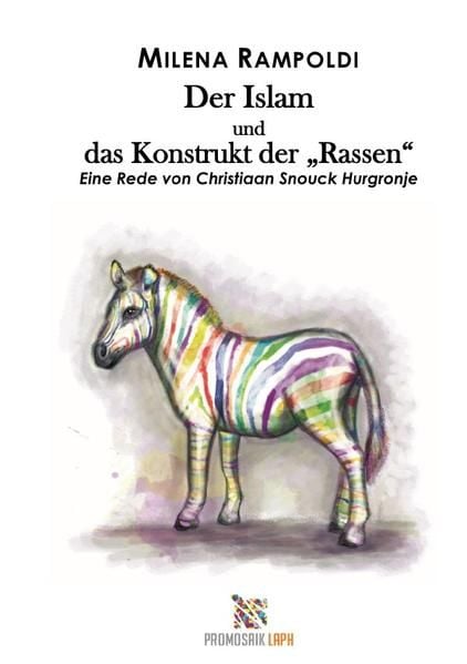 Produktbild: Der Islam und das Konstrukt der &bdquo;Rassen&ldquo; Eine Rede von Christiaan Snouck Hurgronje