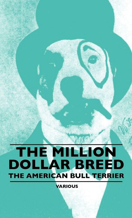 Produktbild: The Million Dollar Breed - The American Bull Terrier