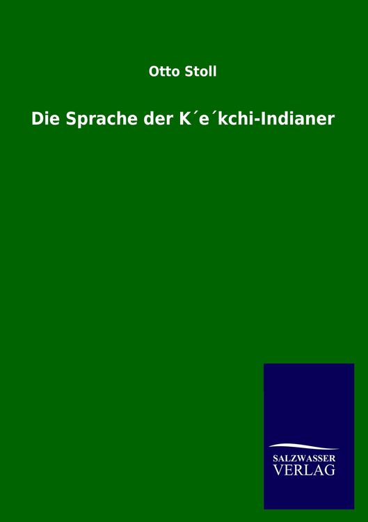 Produktbild: Die Sprache der K&acute;e&acute;kchi-Indianer