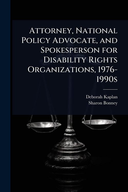 Produktbild: Attorney, National Policy Advocate, and Spokesperson for Disability Rights Organizations, 1976-1990s