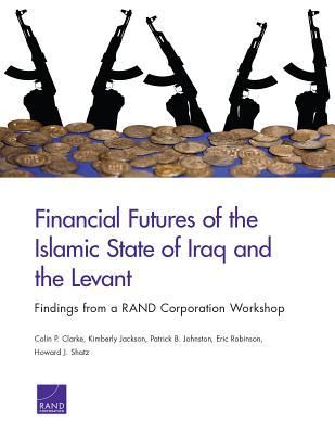 Produktbild: Financial Futures of the Islamic State of Iraq and the Levant: Findings from a Rand Corporation Workshop