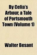 Produktbild: By Celia's Arbour, a Tale of Portsmouth Town (Volume 1)