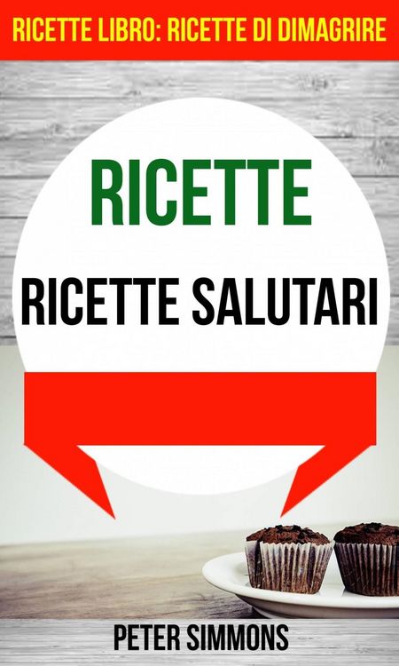 Produktbild: Ricette: Ricette salutari (Ricette Libro: Ricette di dimagrire)