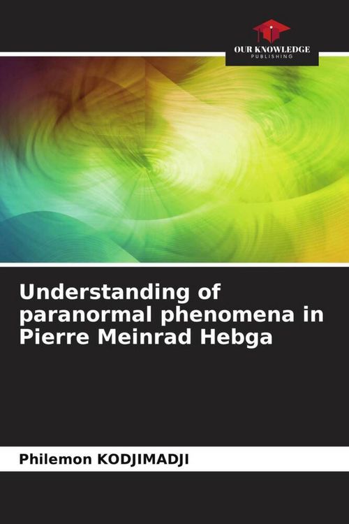 Produktbild: Understanding of paranormal phenomena in Pierre Meinrad Hebga