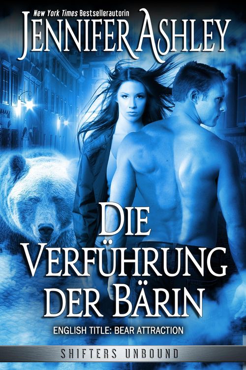 Produktbild: Die Verf&uuml;hrung der B&auml;rin (Shifters Unbound: Deutsche Ausgabe)