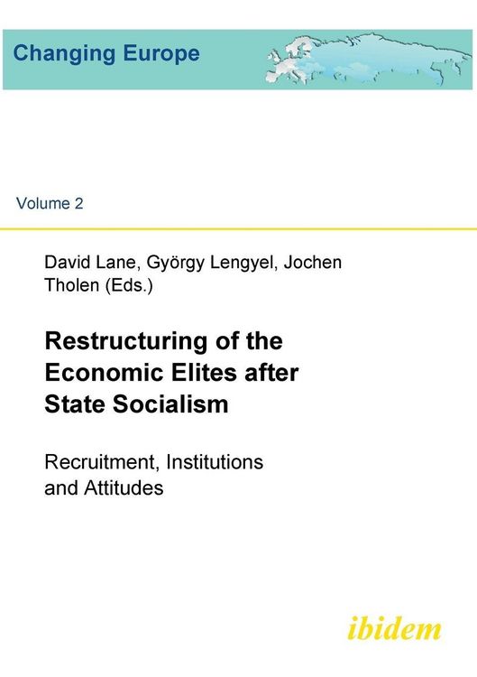 Produktbild: Restructuring of the Economic Elites after State Socialism. Recruitment, Institutions and Attitudes