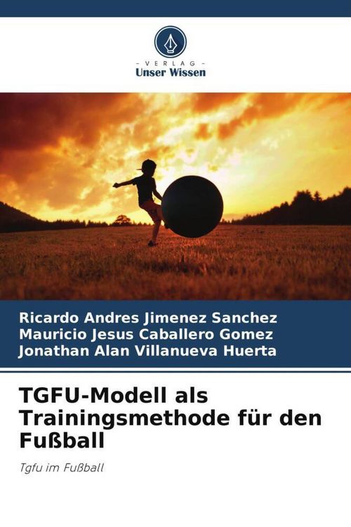 Produktbild: TGFU-Modell als Trainingsmethode f&uuml;r den Fu&szlig;ball