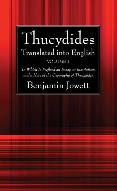 Produktbild: Thucydides Translated Into English (2 Volumes): To Which Is Prefixed an Essay on Inscriptions and a Note of the Geography of Thucydides