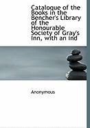 Produktbild: Cataloque of the Books in the Bencher's Library of the Honourable Society of Gray's Inn, with an Ind