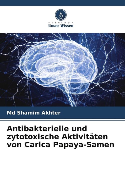 Produktbild: Antibakterielle und zytotoxische Aktivit&auml;ten von Carica Papaya-Samen