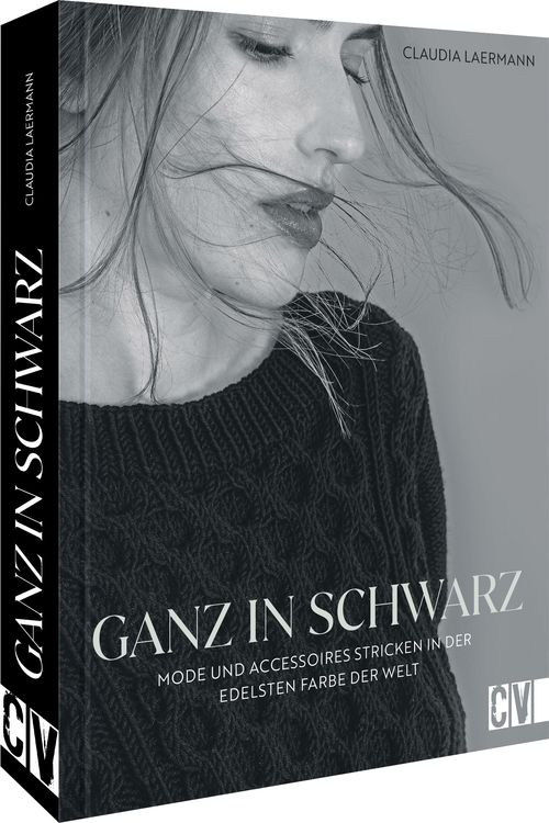 Produktbild: Ganz in Schwarz &ndash; Mode und Accessoires stricken in der edelsten Farbe der Welt
