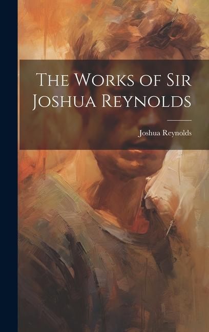 Produktbild: The Works of Sir Joshua Reynolds