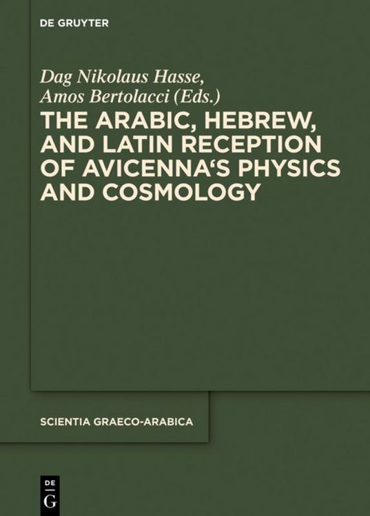 Produktbild: The Arabic, Hebrew and Latin Reception of Avicenna's Physics and Cosmology