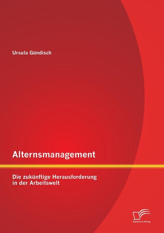 Produktbild: Alternsmanagement: Die zuk&uuml;nftige Herausforderung in der Arbeitswelt