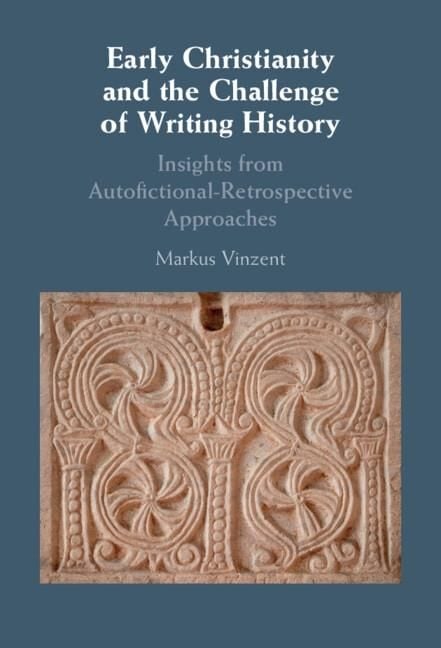 Produktbild: Early Christianity and the Challenge of Writing History
