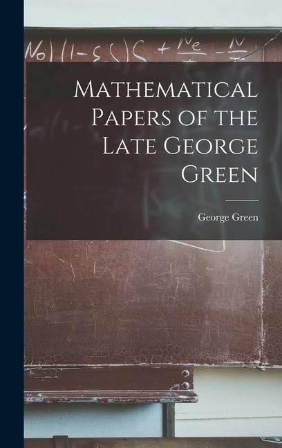 Produktbild: Mathematical Papers of the Late George Green