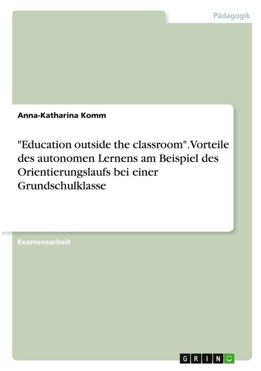 Produktbild: "Education outside the classroom". Vorteile des autonomen Lernens am Beispiel des Orientierungslaufs bei einer Grundschulklasse