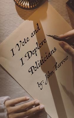 Produktbild: I Vote and I Deplore Politicians