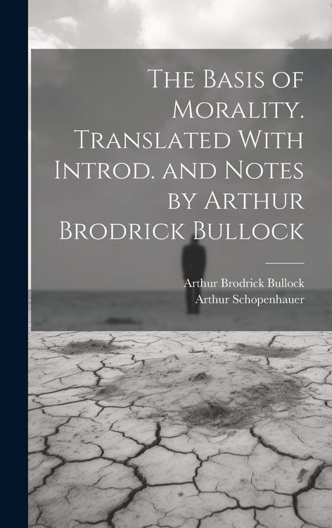 Produktbild: The Basis of Morality. Translated With Introd. and Notes by Arthur Brodrick Bullock