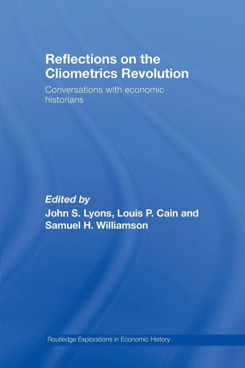 Produktbild: Reflections on the Cliometrics Revolution